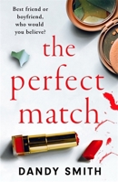 The Perfect Match: An absolutely gripping psychological thriller with a breathtaking twist 1471415368 Book Cover