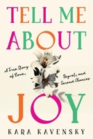 Tell Me About Joy: A True Story of Love, Regret, and Second Chances 146426645X Book Cover