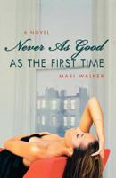 Never As Good As the First Time 0312375425 Book Cover