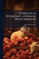 Evangelical Repentance: A Sermon Preached In The Cathedral Church Of Winchester 1146013264 Book Cover