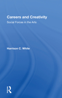 Careers and Creativity: Social Forces in the Arts (Westview Series on Social Inequality) 0813315441 Book Cover