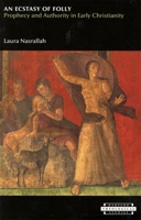 An Ecstasy of Folly: Prophecy and Authority in Early Christianity (Harvard Theological Studies) 0674012283 Book Cover