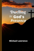 Dwelling in God's Presence B0B2TNPJZR Book Cover