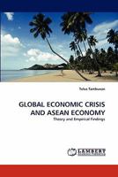 GLOBAL ECONOMIC CRISIS AND ASEAN ECONOMY: Theory and Empirical Findings 3843351775 Book Cover