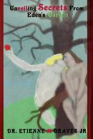 Unveling Secrets from Eden's Garden 1945698543 Book Cover