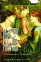 The Muse Strikes Back: A Poetic Response by Women to Men 1885266499 Book Cover