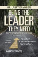 Being the Leader They Need: The Path to Greater Effectiveness 1543431313 Book Cover