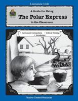 A Guide for Using The Polar Express in the Classroom 1557345430 Book Cover