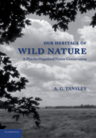 Our Heritage of Wild Nature. by Arthur George Tansley 1107610923 Book Cover