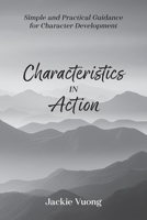 Characteristics in Action: Simple and Practical Guidance for Character Development 1038341922 Book Cover