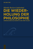 Die Wiederholung der Philosophie. Kierkegaards Kulturkritik und ihre Folgen 3110417332 Book Cover