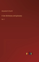 A law dictionary and glossary: Vol. 1 3368121243 Book Cover