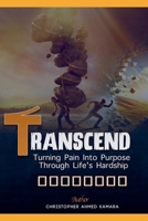 Transcend Turning Pain Into Purpose Through Life's Hardship B0FNT7SZYH Book Cover