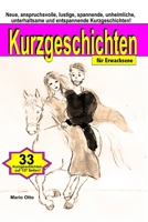 Kurzgeschichten f�r Erwachsene: Neue, anspruchsvolle, lustige, spannende, unheimliche, unterhaltsame und entspannende Kurzgeschichten 1520173989 Book Cover