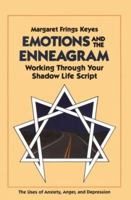 Emotions and the Enneagram: Working Through Your Shadow Life Script 1882042093 Book Cover
