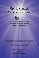 Spirit Speaks-Are You Listening?: The Transformative Journey & Teachings of Spiritual Intuitive Valerie Croce Stiehl 1462049931 Book Cover