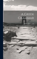 A Greek Grammar 1022044168 Book Cover