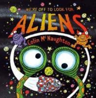 We're Off to Look for Aliens 0763636363 Book Cover