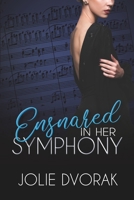 Ensnared in Her Symphony B0BZFDJD4B Book Cover