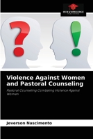 Violence Against Women and Pastoral Counseling: Pastoral Counseling Combating Violence Against Women 6204082841 Book Cover
