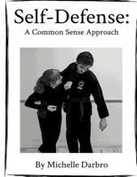 Self-Defense: A Common Sense Approach 1987539109 Book Cover