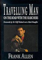 Travelling Man: On the Road with the Searchers. Frank Allen 1899750460 Book Cover