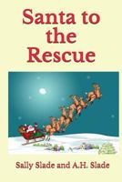 Santa to the Rescue 1549652214 Book Cover