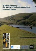 An Engineering Guide to the Safety of Embankment Dams in the United Kingdom: (BR 363) 1860812724 Book Cover