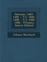 Diarium: 1483-1492. - T.2. 1492-1499. - T.3. 1500-1506 1293429376 Book Cover