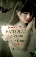 Hateful and Loveable Creatures: Teil 1 3347060229 Book Cover