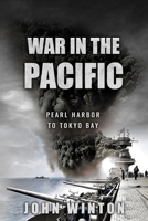 War in the Pacific: Pearl Harbor to Tokyo Bay 1800554710 Book Cover