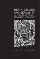 Death, Gender and Sexuality in Contemporary Adolescent Literature 0415888565 Book Cover