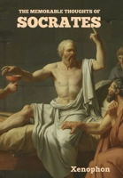 The Memorable Thoughts of Socrates 1835915434 Book Cover