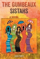 The Gumbeaux Sistahs 1733158200 Book Cover