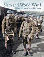 Siam and World War 1: An International History 6167339929 Book Cover