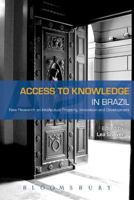 Access To Knowledge In Brazil: New Research On Intellectual Property, Innovation And Development 1849660093 Book Cover