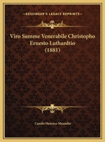 Viro Summe Venerabile Christopho Ernesto Luthardtio (1881) 1165772558 Book Cover