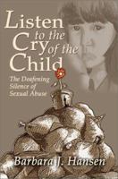 Listen to the Cry of the Child: The Deafening Silence of Sexual Abuse 1579214932 Book Cover