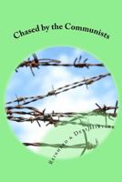 Chased by the Communists: The True Story of Two Men Who Smuggled Money Into Communist Romania to Help Persecuted Christians 1522916695 Book Cover