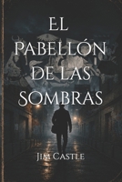 El Pabellón de las Sombras (Spanish Edition) B0H7XYJ21F Book Cover