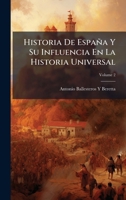 Historia De España Y Su Influencia En La Historia Universal (Spanish Edition) 1023883422 Book Cover