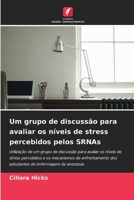 Um grupo de discussão para avaliar os níveis de stress percebidos pelos SRNAs (Portuguese Edition) 6208577179 Book Cover