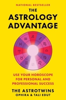 The Astrology Advantage: A Simple System to Use Your Horoscope for Professional & Personal Success 1668017202 Book Cover