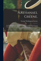 Nathanael Greene, an Examination of Some Statements Concerning Major-General Greene, in the Ninth Vo 101740321X Book Cover