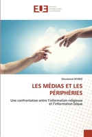LES MÉDIAS ET LES PÉRIPHÉRIES: Une confrontation entre l’information religieuse et l’information laïque 620342630X Book Cover