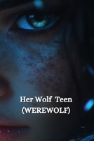 Her Wolf Teen (WEREWOLF) B0DSFQ8LPY Book Cover