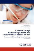 Crimean-Congo Hemorrhagic Fever and experimental lessons in Iran 3659214221 Book Cover