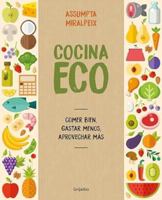 Cocina eco: Comer bien, gastar menos, aprovechar más 8416895430 Book Cover