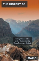 The History of Family Names in the United States: Identify These Prominent Epithets B0BVST6FN7 Book Cover