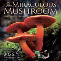 The Miraculous Mushroom 2026 Wall Calendar: With Fabulous Fungi Facts 1524898937 Book Cover